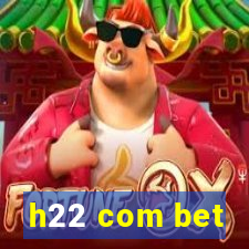 h22 com bet